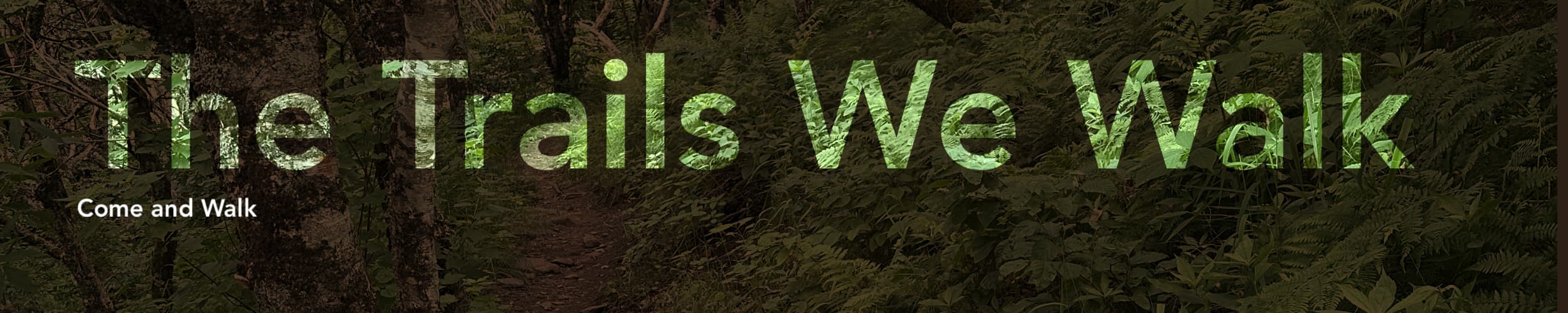 The Trails We Walk